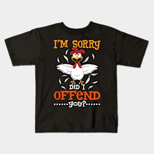 I_m Sorry Did I Offend You Funny Kids T-Shirt